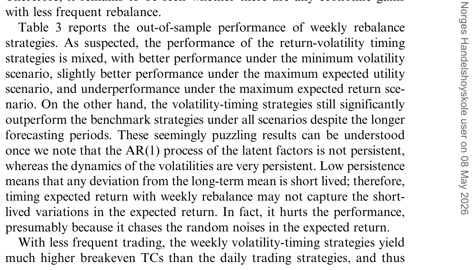 Table 3: reports the out-of-sample performance of weekly rebalance