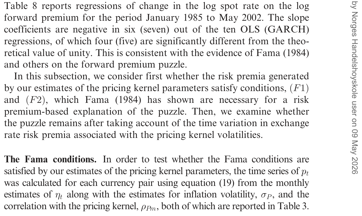 Table 8: reports regressions of change in the log spot rate on the log by